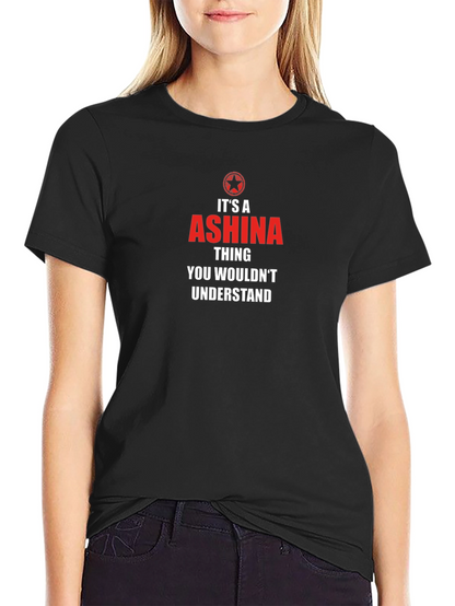 Its a Ashina Thing T-Shirt