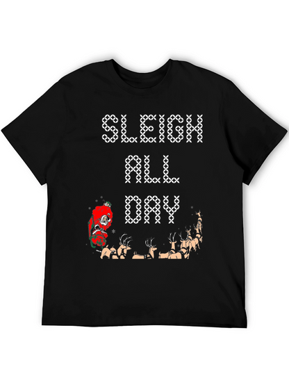 Sleigh All Day Graphic Tee - Christmas Holiday Shirt