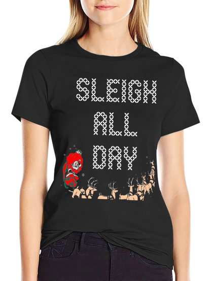 Sleigh All Day Graphic Tee - Christmas Holiday Shirt
