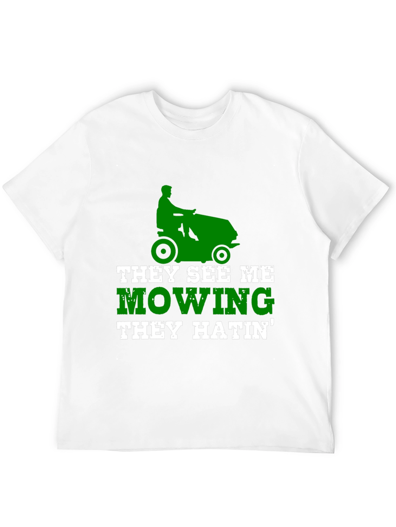 Funny Lawn Mowing T-Shirt - They See Me Mowing