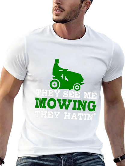 Funny Lawn Mowing T-Shirt - They See Me Mowing