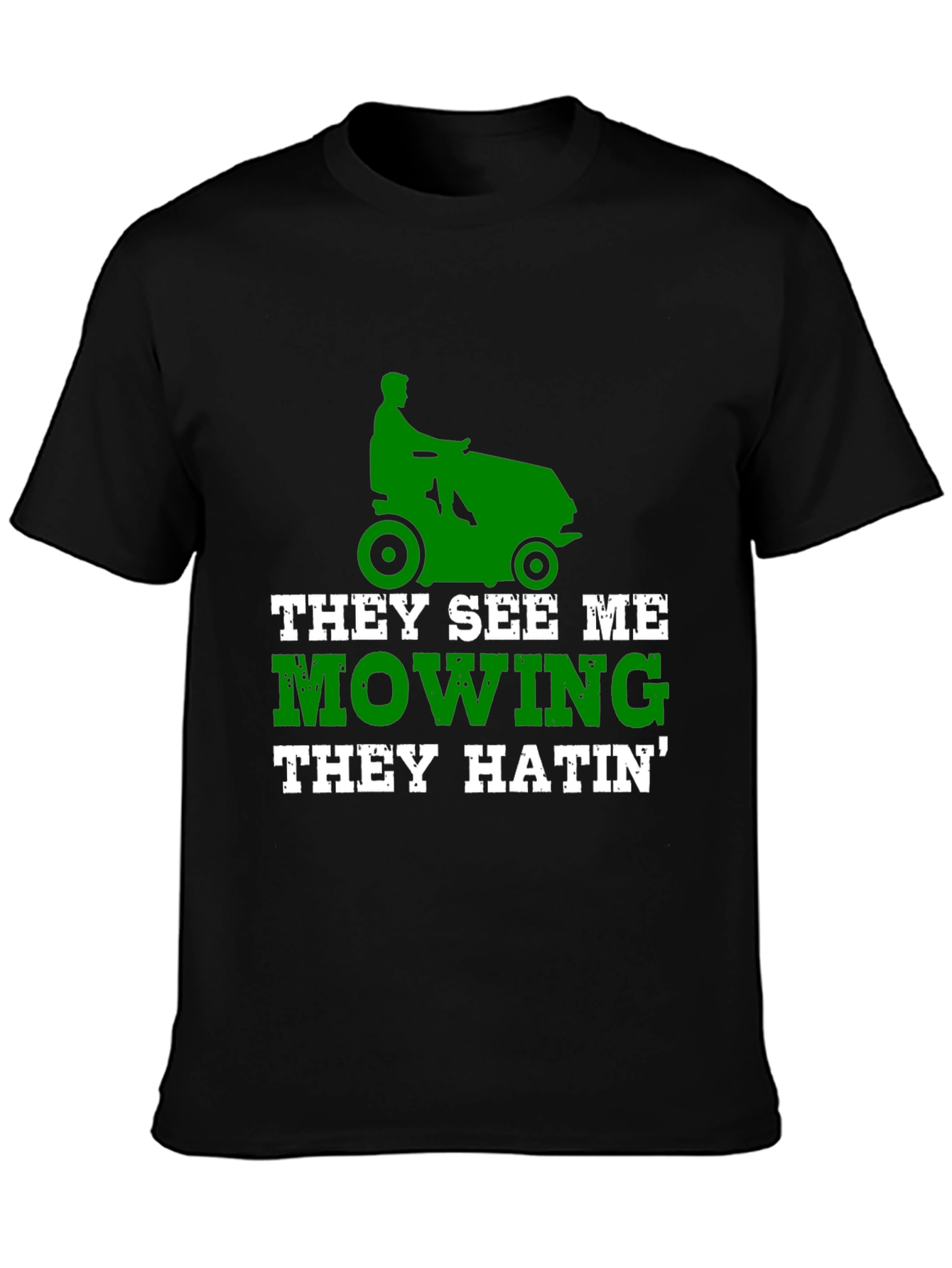 Funny Lawn Mowing T-Shirt - They See Me Mowing