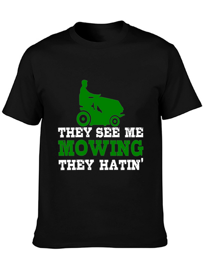 Funny Lawn Mowing T-Shirt - They See Me Mowing