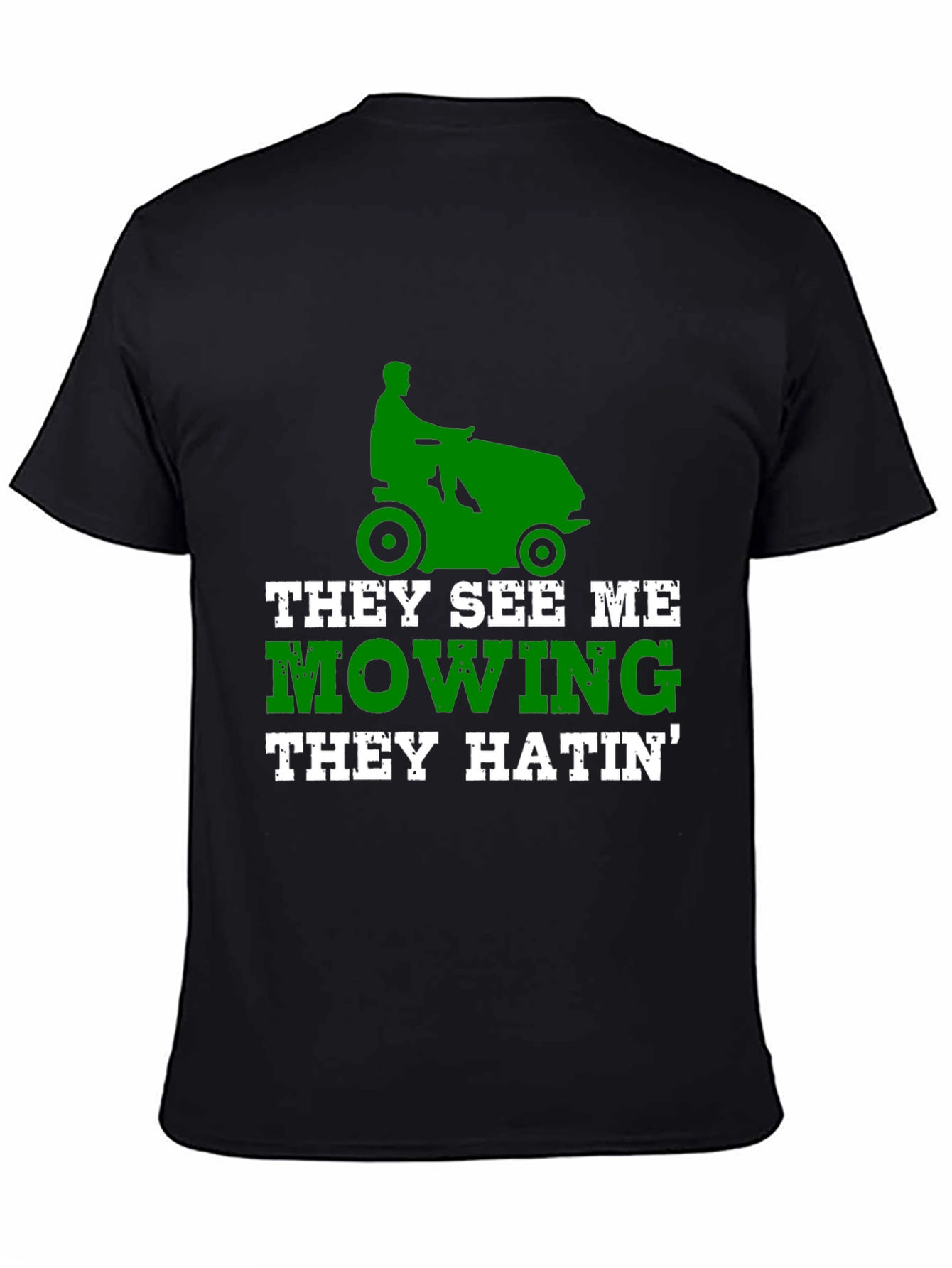 Funny Lawn Mowing T-Shirt - They See Me Mowing