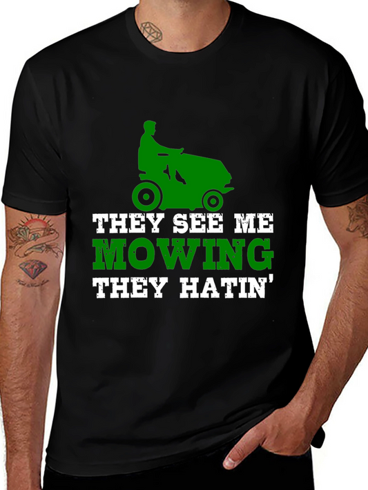 Funny Lawn Mowing T-Shirt - They See Me Mowing
