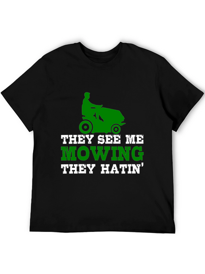 Funny Lawn Mowing T-Shirt - They See Me Mowing