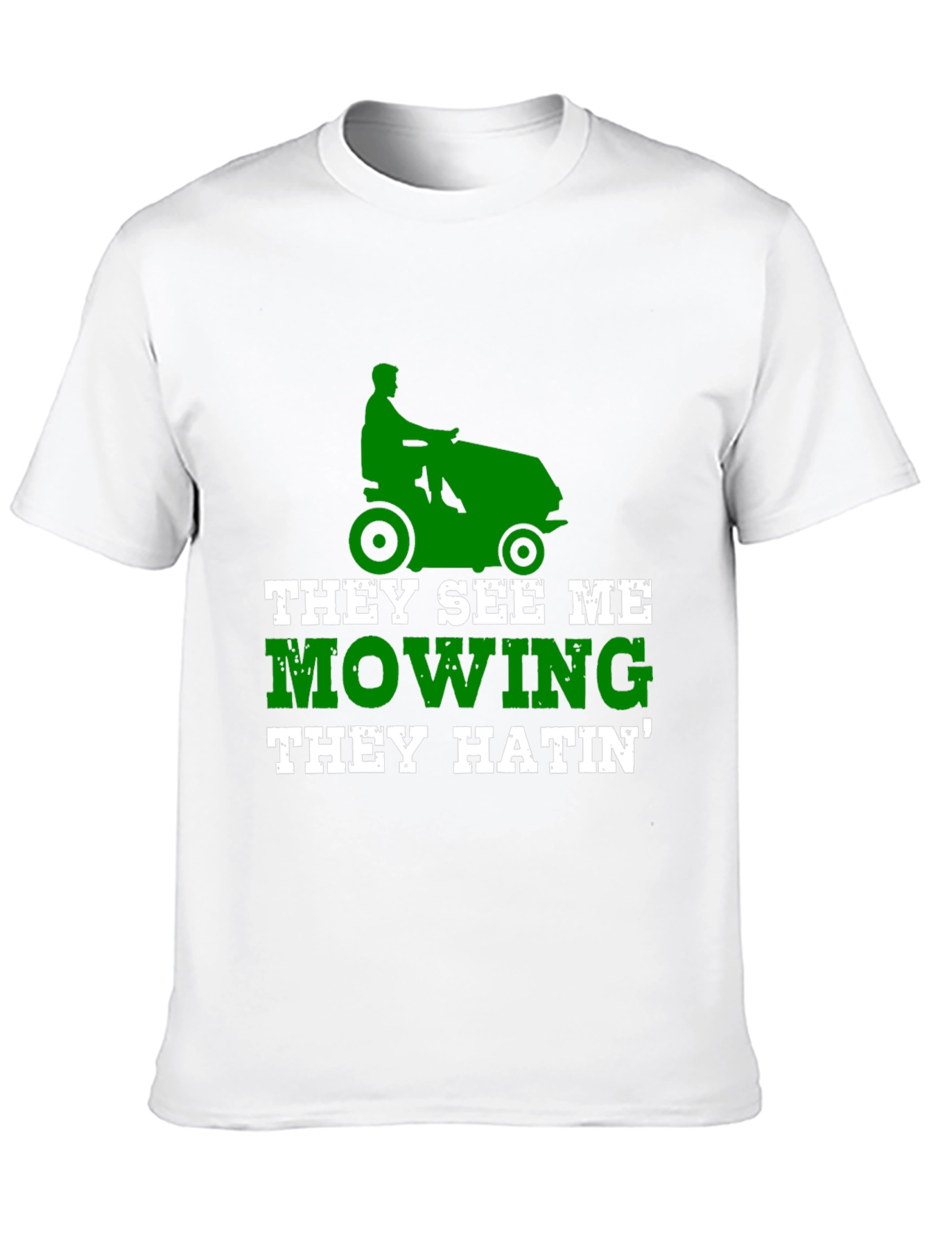 Funny Lawn Mowing T-Shirt - They See Me Mowing