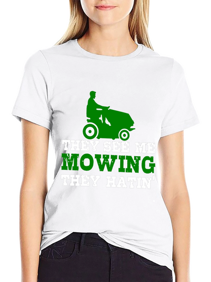 Funny Lawn Mowing T-Shirt - They See Me Mowing
