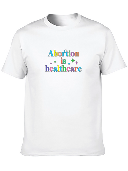 Abortion is Healthcare T-Shirt - Pro Choice Tee