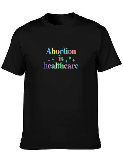 Abortion is Healthcare T-Shirt - Pro Choice Tee