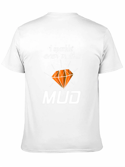 I Sparkle Even In the Mud T-Shirt