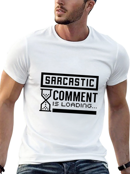 Sarcastic Comment Loading Graphic T-Shirt