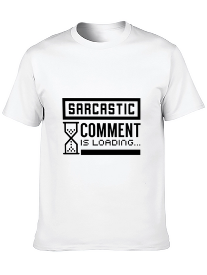 Sarcastic Comment Loading Graphic T-Shirt