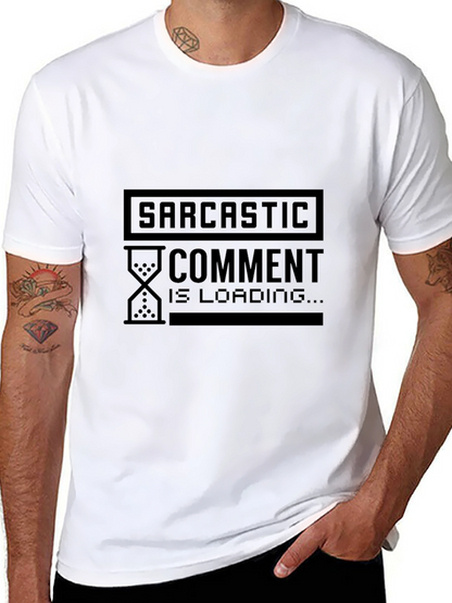 Sarcastic Comment Loading Graphic T-Shirt