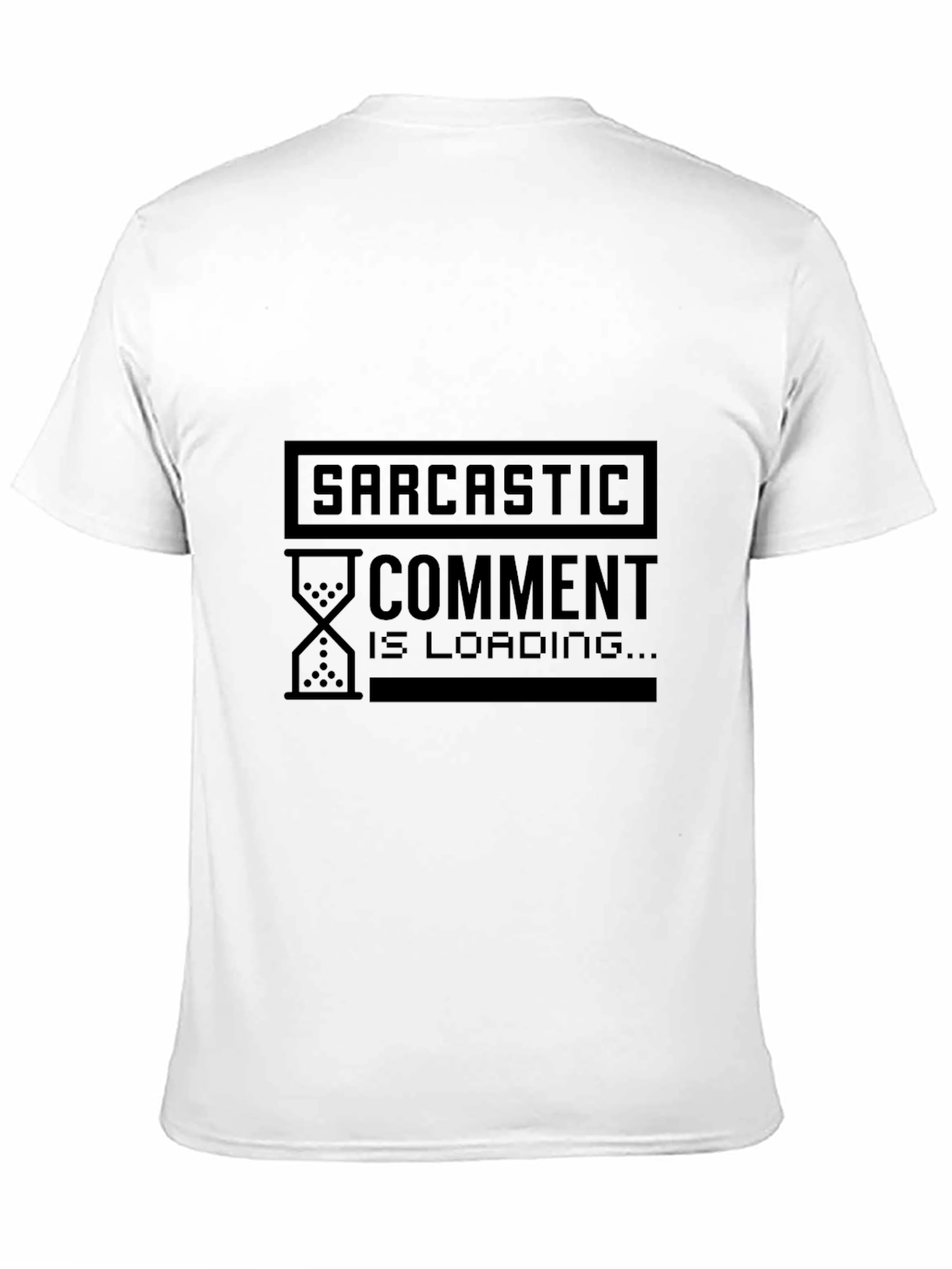 Sarcastic Comment Loading Graphic T-Shirt