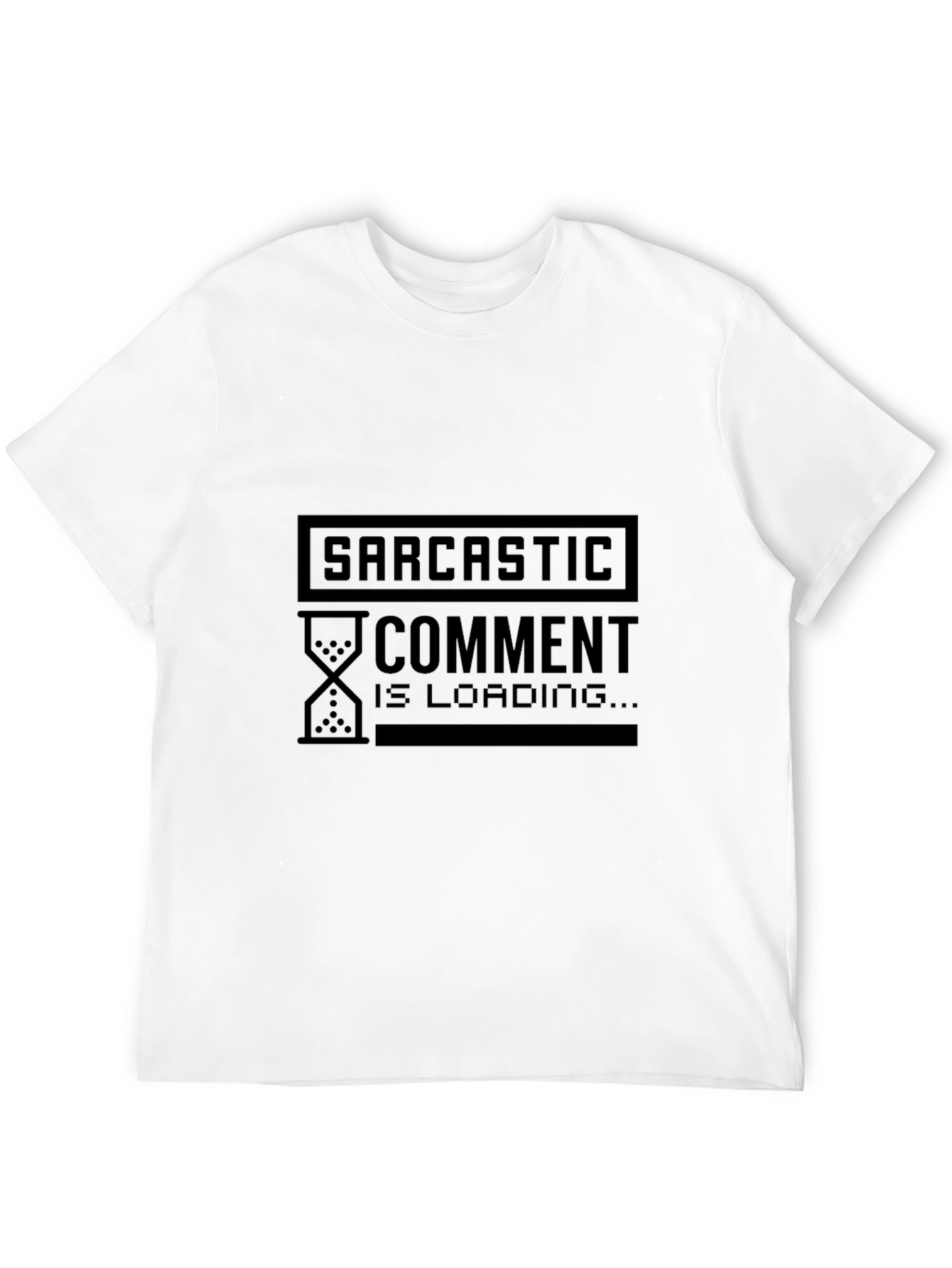 Sarcastic Comment Loading Graphic T-Shirt