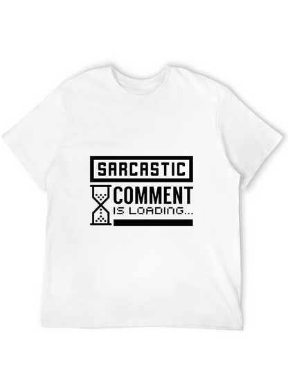 Sarcastic Comment Loading Graphic T-Shirt