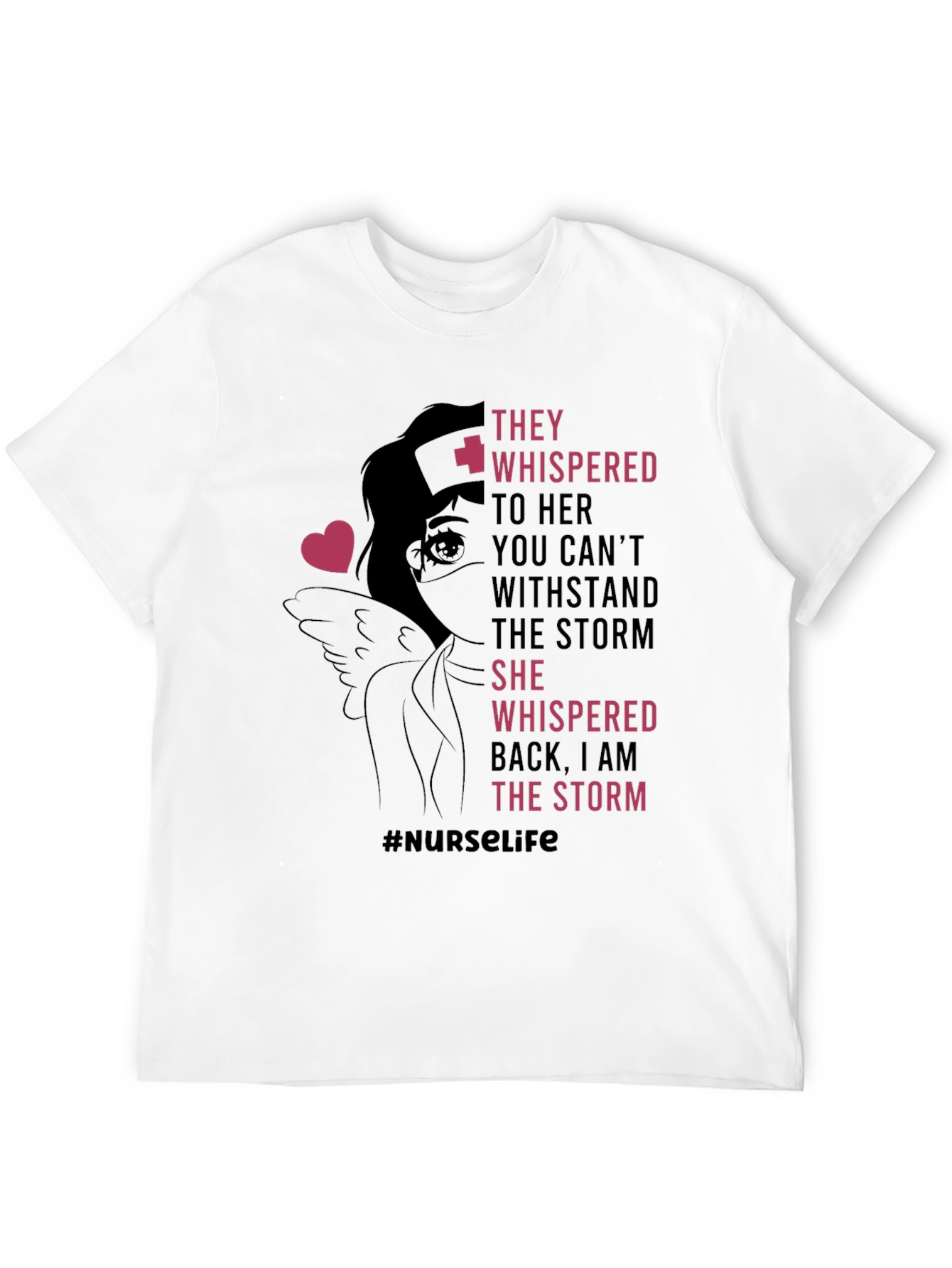 Nurse Life T-Shirt - I Am The Storm