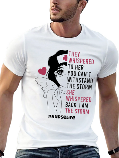Nurse Life T-Shirt - I Am The Storm