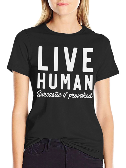 Live Human Sarcastic If Provoked Black Graphic T-Shirt