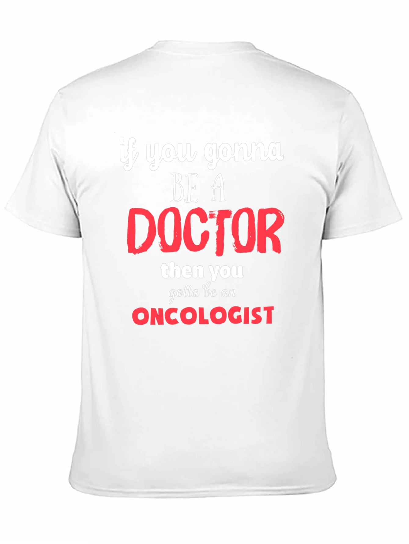 Oncologist Doctor Graphic T-Shirt