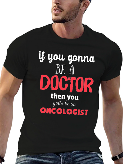 Oncologist Doctor Graphic T-Shirt