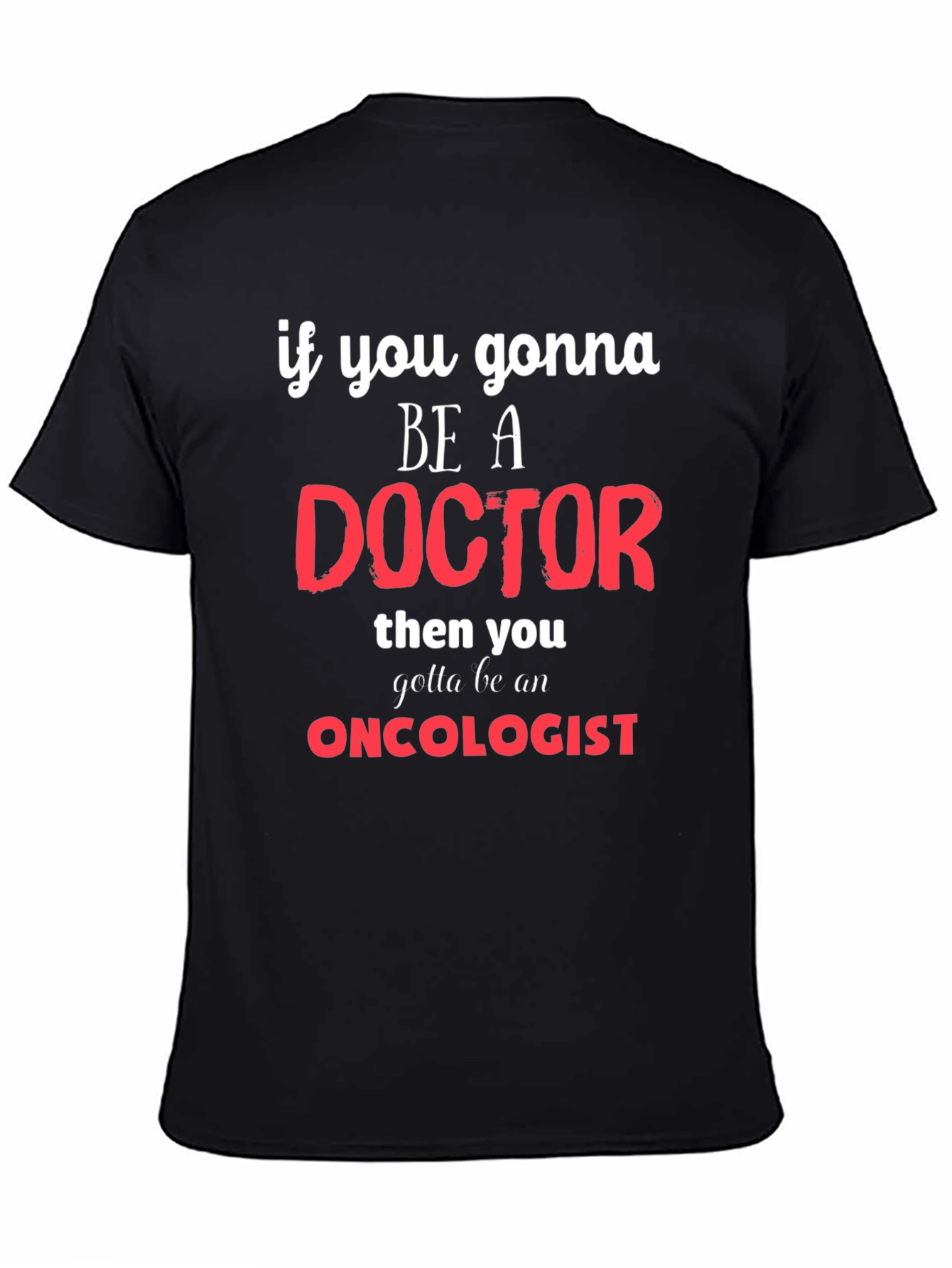 Oncologist Doctor Graphic T-Shirt