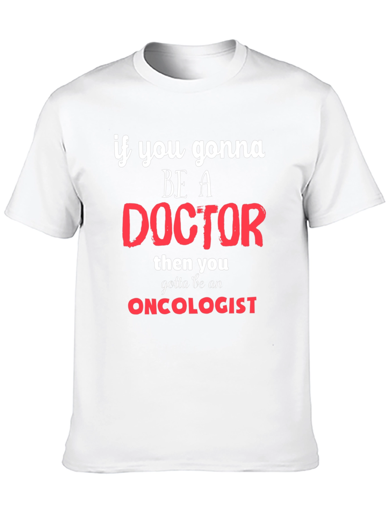 Oncologist Doctor Graphic T-Shirt