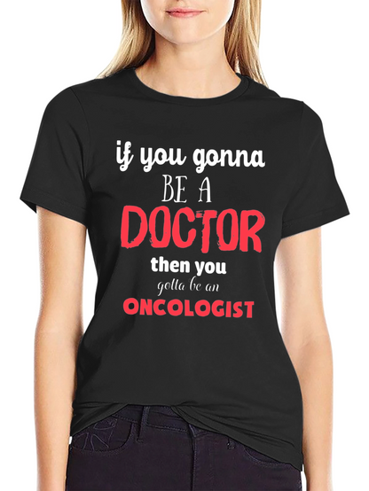 Oncologist Doctor Graphic T-Shirt
