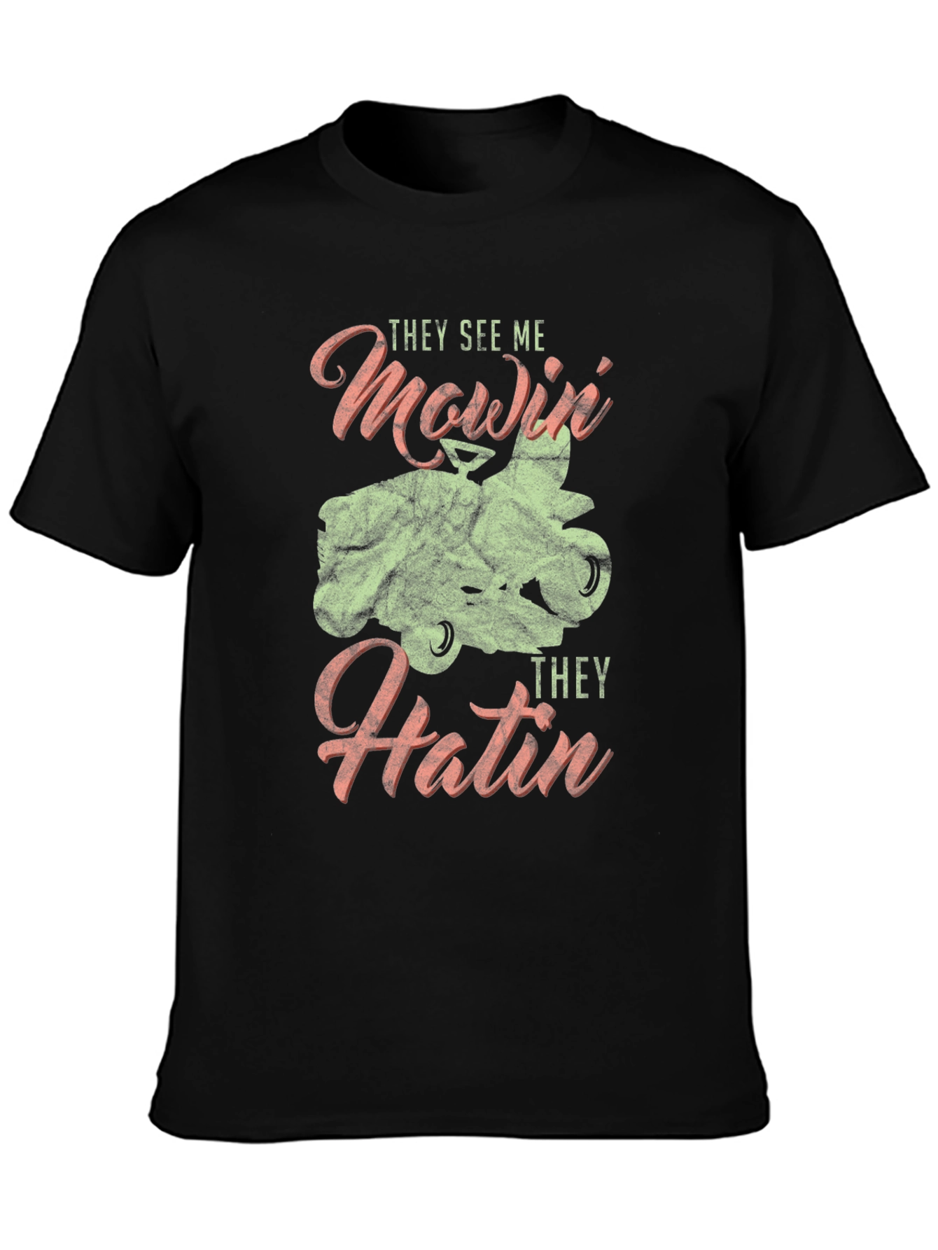 They See Me Mowin T-Shirt