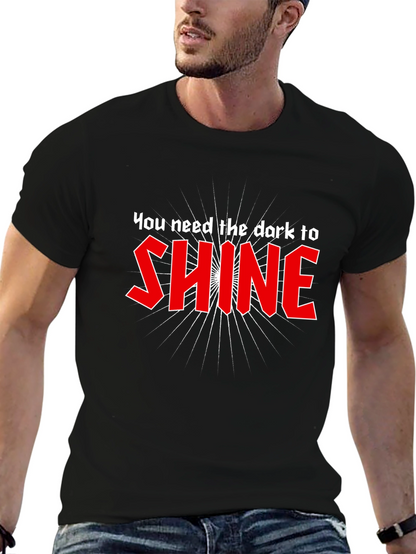 You Need the Dark to Shine Graphic Tee
