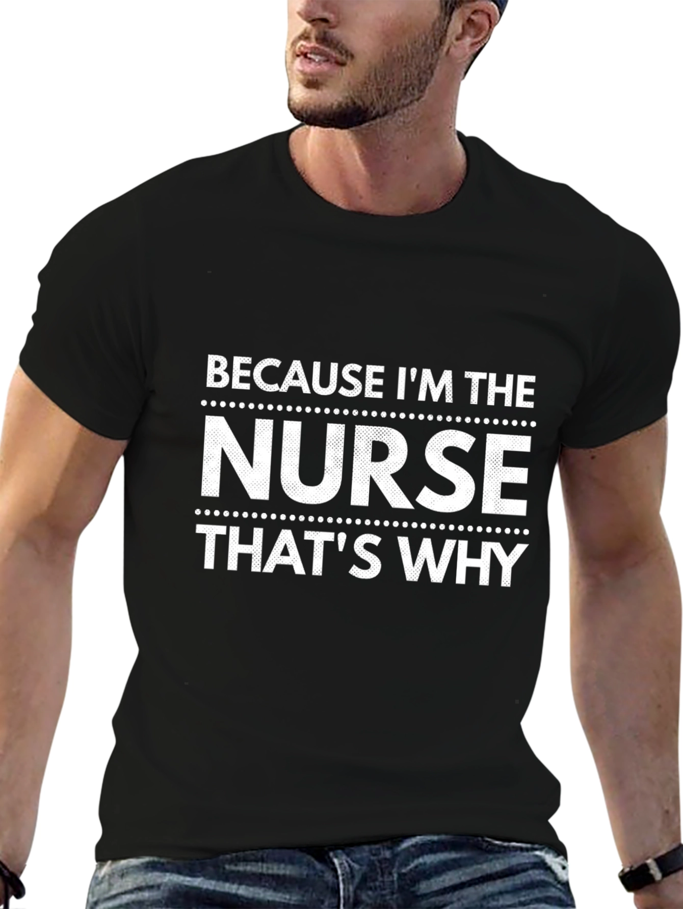 Nurse T-Shirt - Because Im The Nurse Thats Why!