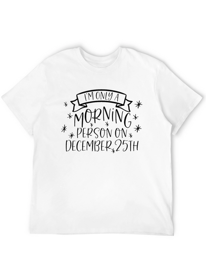 Im Only A Morning Person December 25th T-Shirt