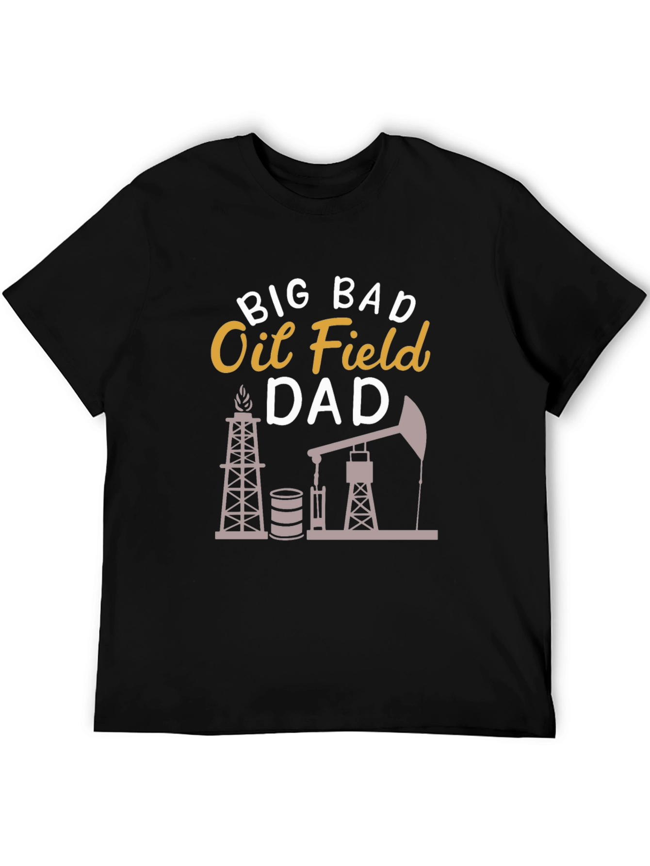 Big Bad Oil Field Dad Graphic T-Shirt