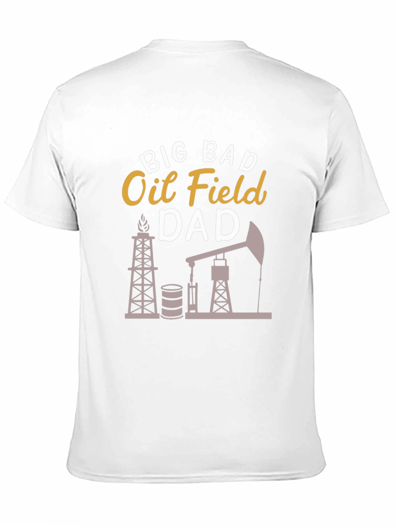 Big Bad Oil Field Dad Graphic T-Shirt