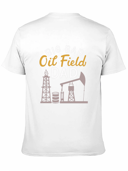 Big Bad Oil Field Dad Graphic T-Shirt