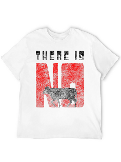 There Is No Cow Funny Graphic Tee