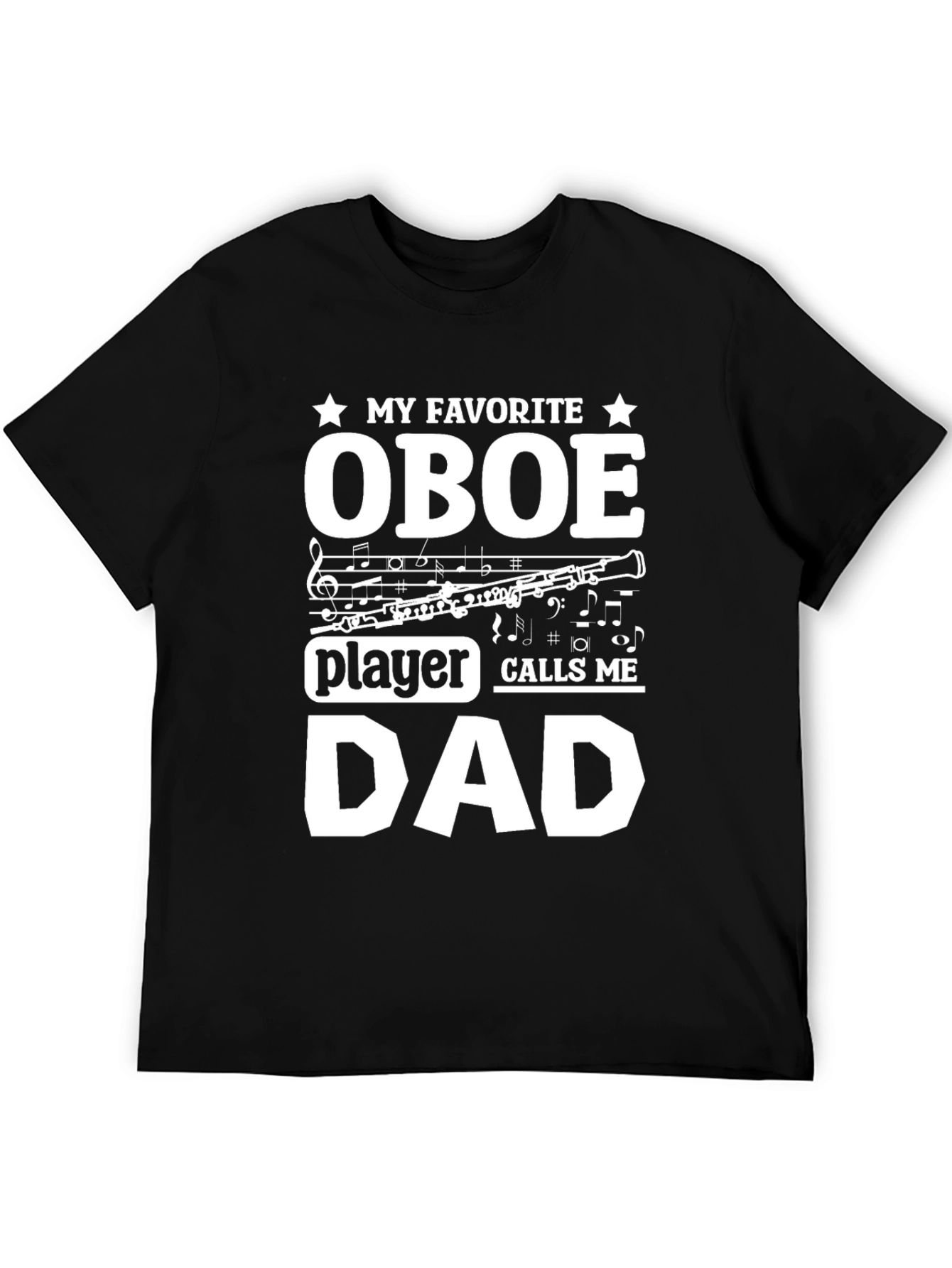 My Favorite Oboe Player Calls Me Dad T-Shirt