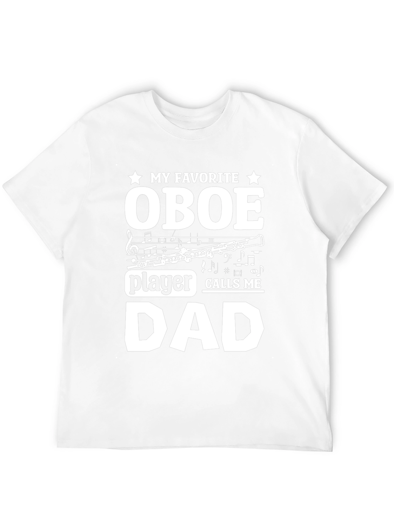 My Favorite Oboe Player Calls Me Dad T-Shirt