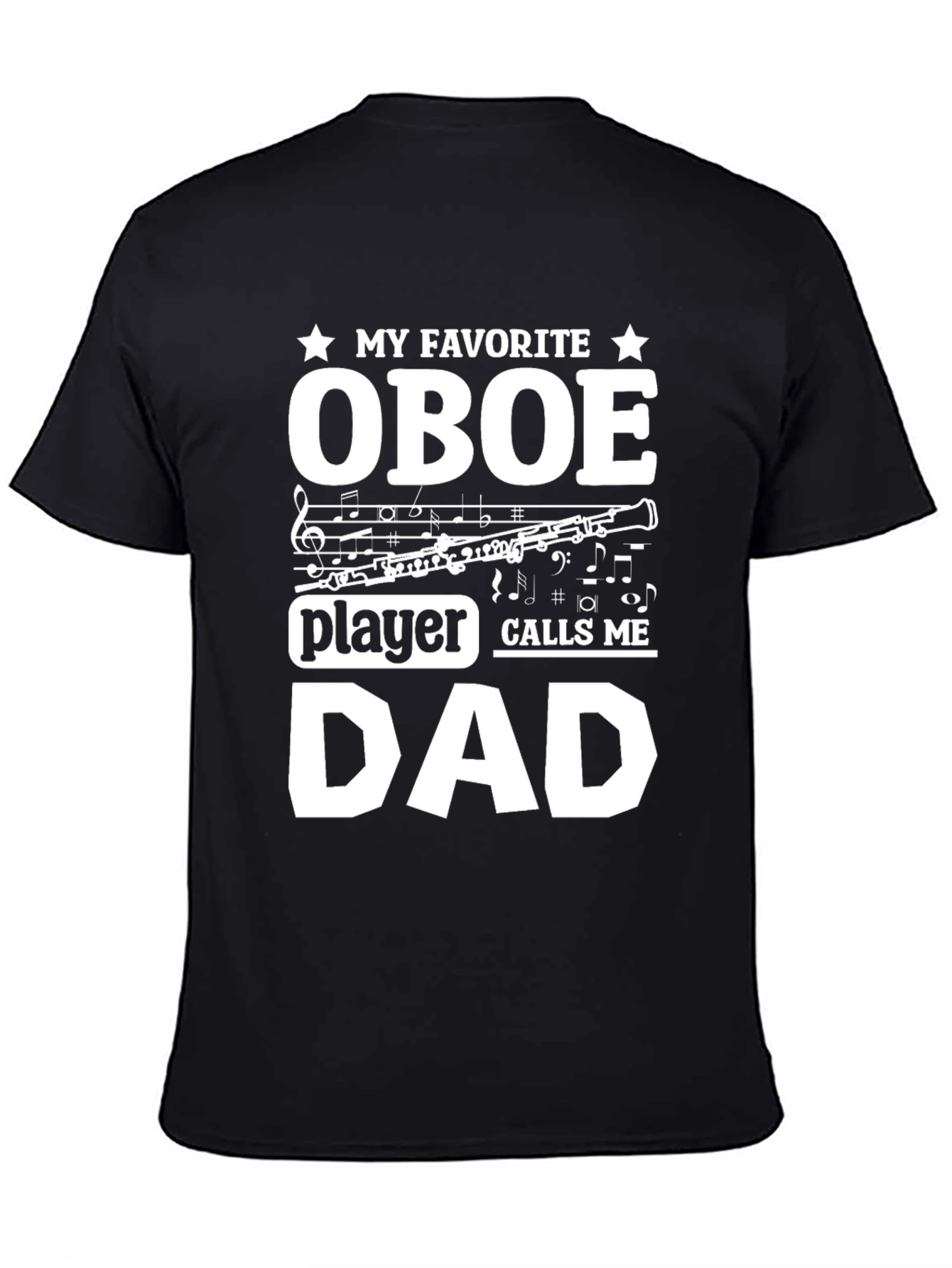 My Favorite Oboe Player Calls Me Dad T-Shirt