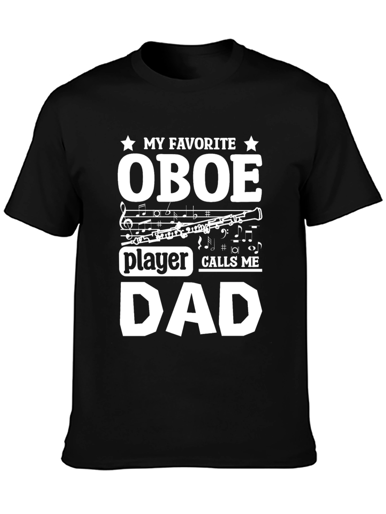 My Favorite Oboe Player Calls Me Dad T-Shirt