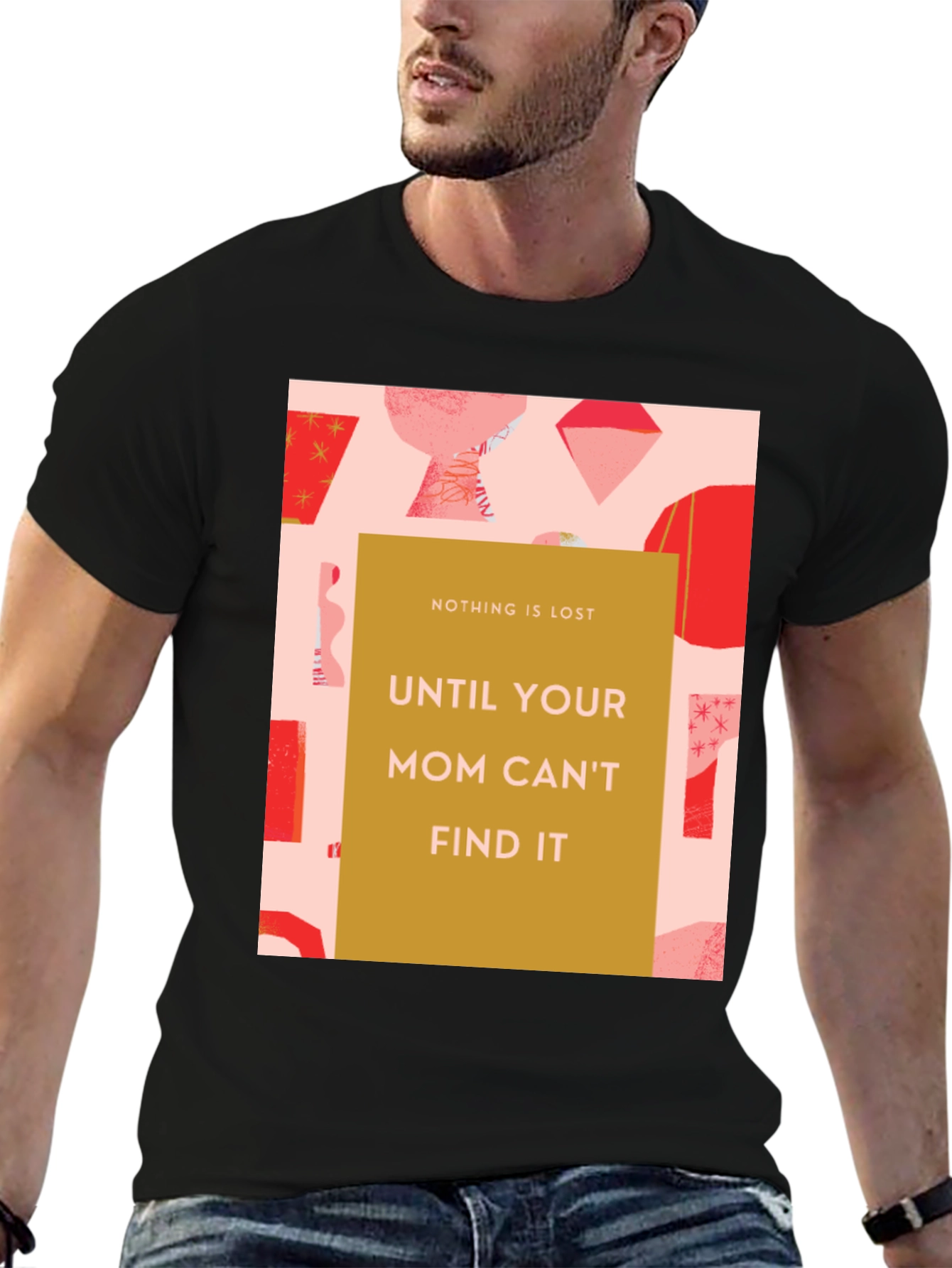 Funny Mom T-Shirt - Nothing is Lost Graphic Tee