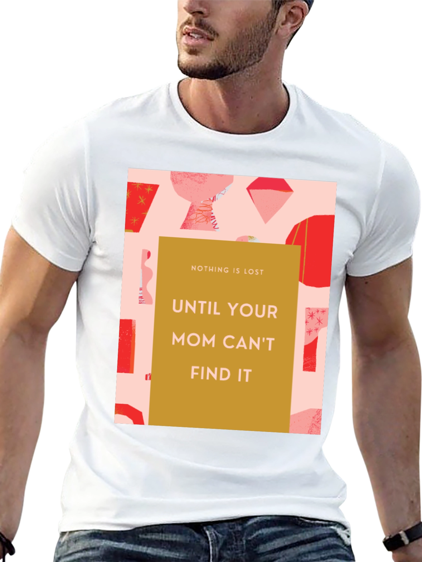 Funny Mom T-Shirt - Nothing is Lost Graphic Tee