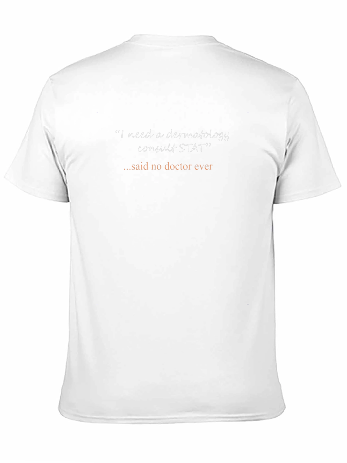 Dermatology Consult STAT T-Shirt - Funny Doctor Tee