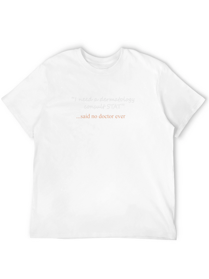 Dermatology Consult STAT T-Shirt - Funny Doctor Tee