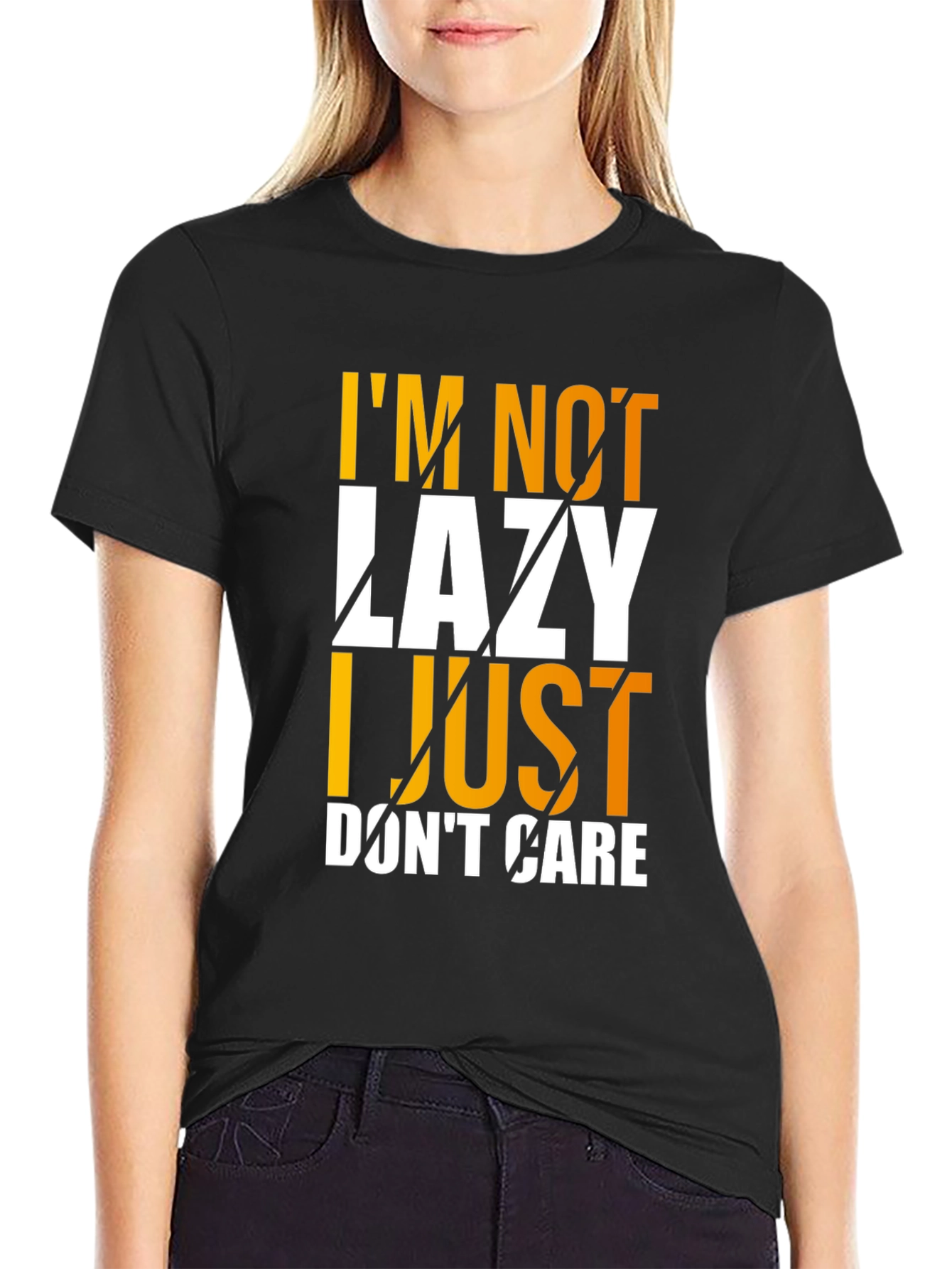 Im Not Lazy I Just Dont Care Graphic T-Shirt