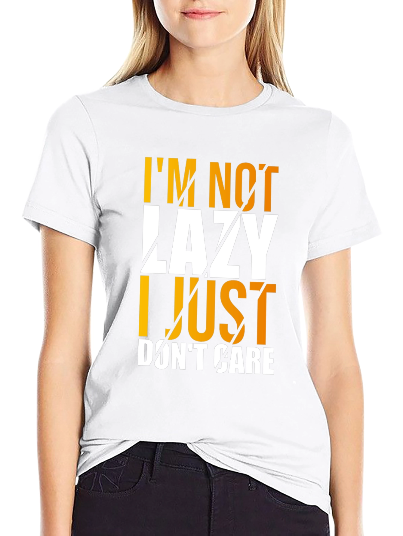 Im Not Lazy I Just Dont Care Graphic T-Shirt