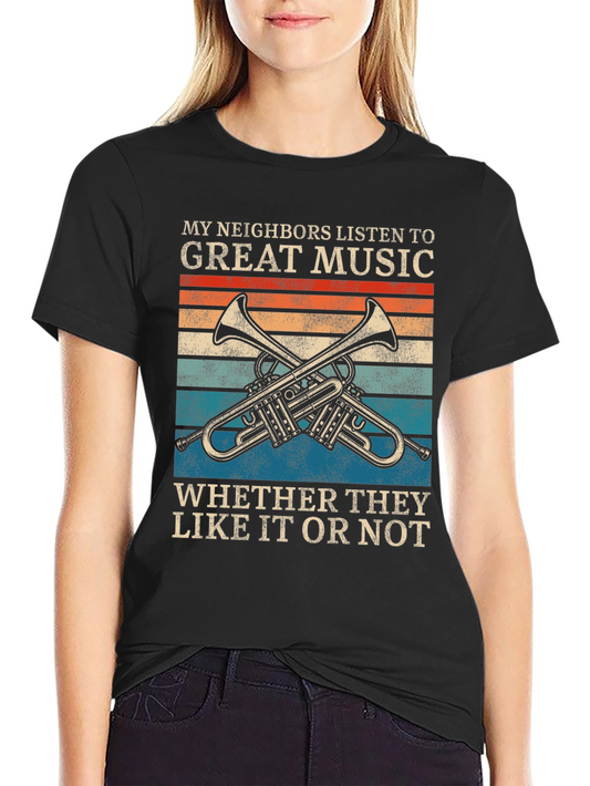 Music Lover T-Shirt - Neighbors Listen Whether They Like It Or Not