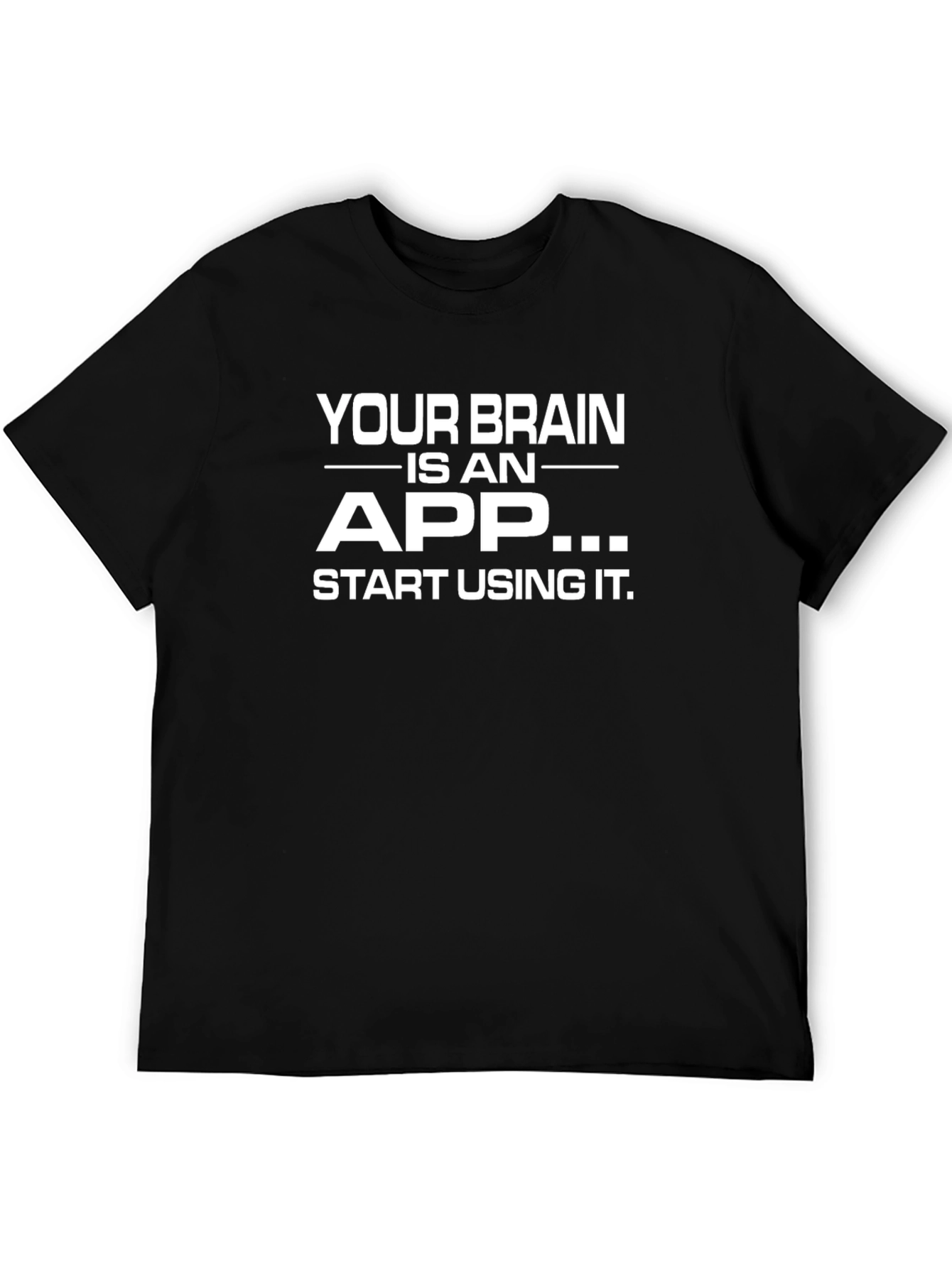 Your Brain Is An App T-Shirt