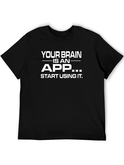 Your Brain Is An App T-Shirt